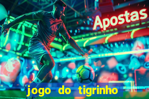 jogo do tigrinho fortune tiger demo